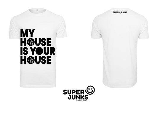 MY HOUSE IS YOUR HOUSE BLACK ON WHITE T-SHIRT